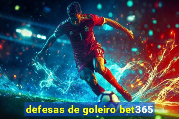 defesas de goleiro bet365